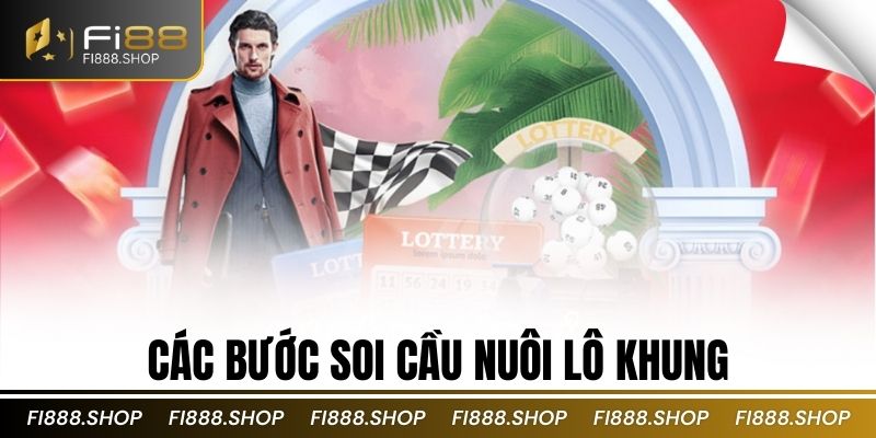 Các bước soi cầu nuôi lô khung