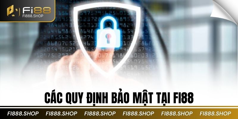 các quy định bảo mật tại Fi88