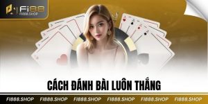 cách đánh bài luôn thắng
