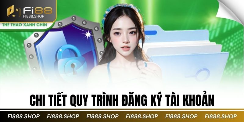 Chi tiết quy trình đăng ký tài khoản
