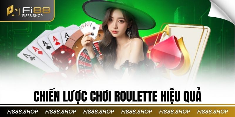 Chiến lược chơi roulette hiệu quả