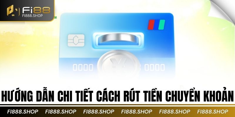 Hướng dẫn chi tiết cách rút tiền qua chuyển khoản
