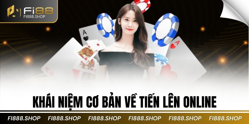 Khái niệm cơ bản về tiến lên online
