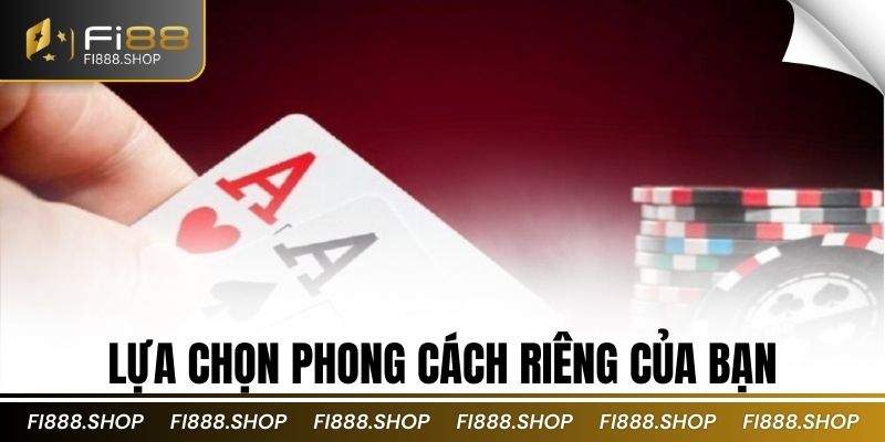 Lựa chọn phong cách riêng của bạn