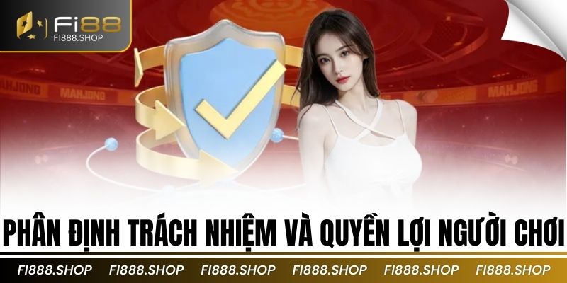 Phân định trách nhiệm và quyền lợi người chơi