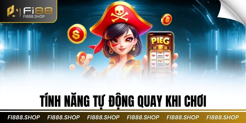 Tính năng tự động quay khi chơi